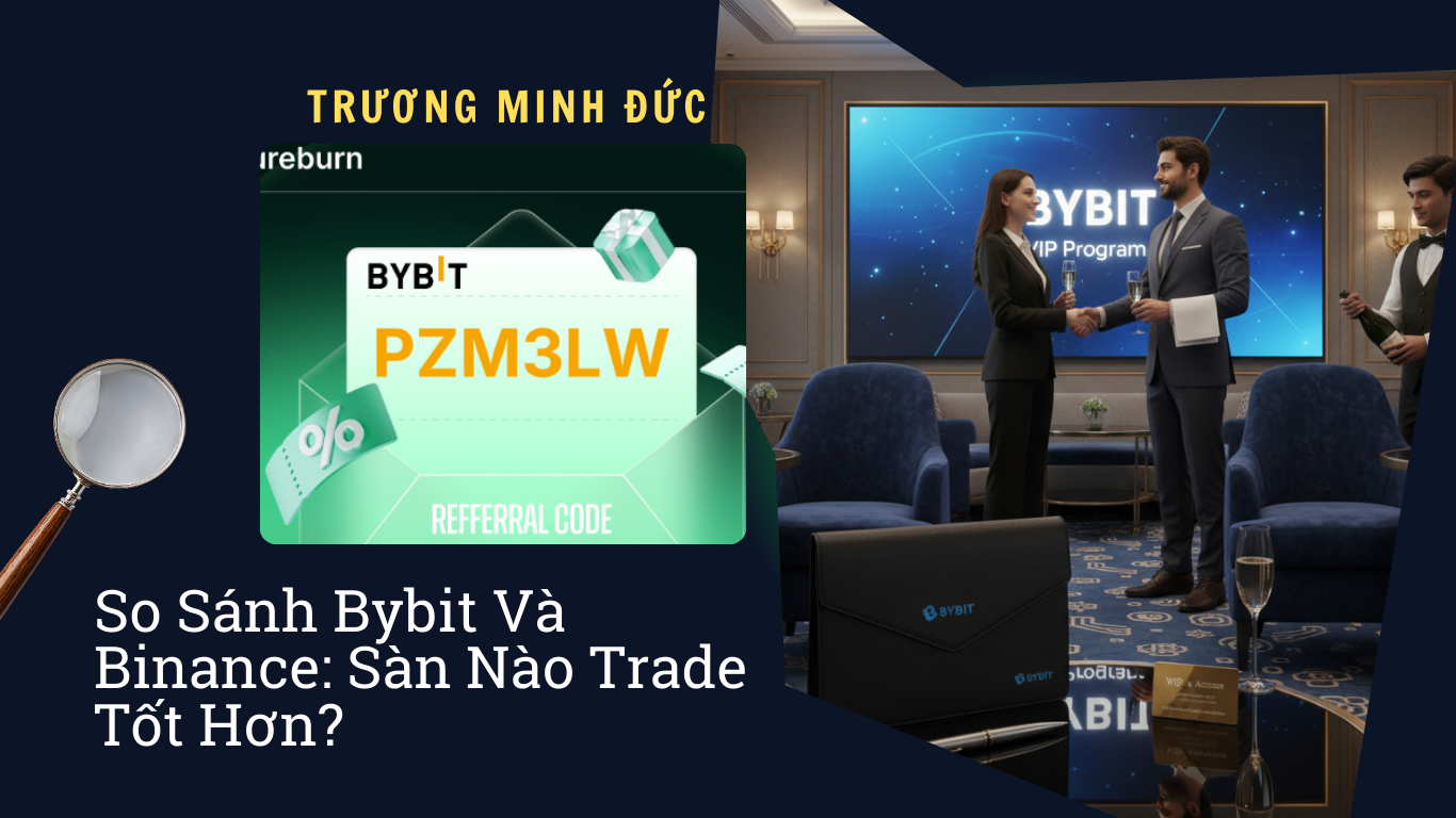 So sánh giữa nền tảng Bybit và Binance để chọn sàn giao dịch tốt hơn.