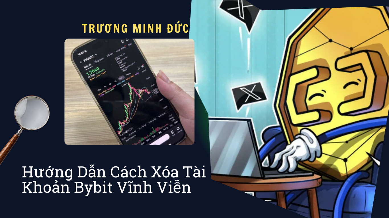 Hướng dẫn xóa tài khoản Bybit vĩnh viễn qua điện thoại và máy tính.