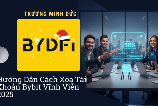 Hướng dẫn xóa tài khoản Bybit vĩnh viễn năm 2026 dễ dàng và nhanh chóng.