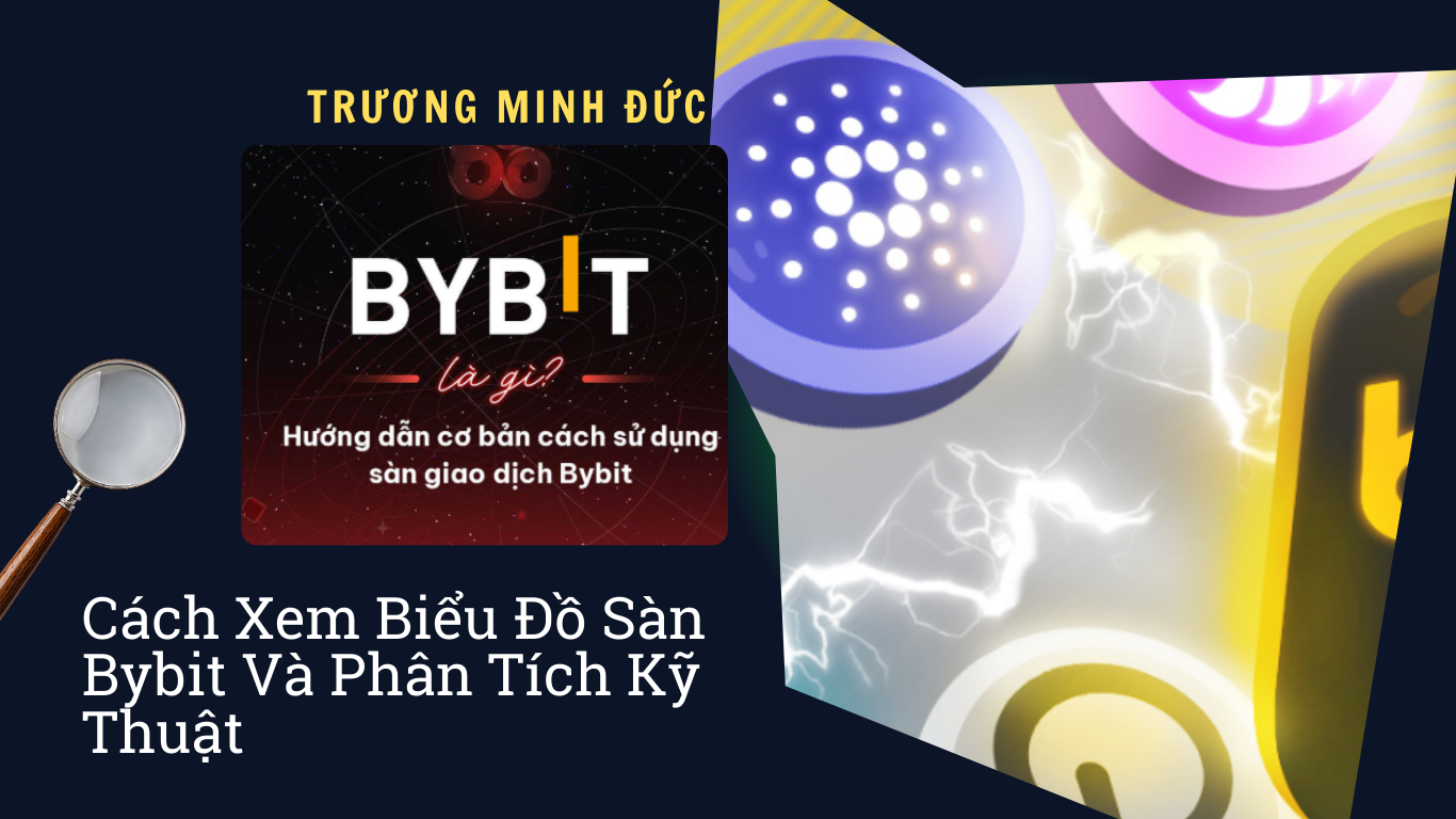 Hướng dẫn sử dụng biểu đồ Bybit và phân tích kỹ thuật cho người mới.