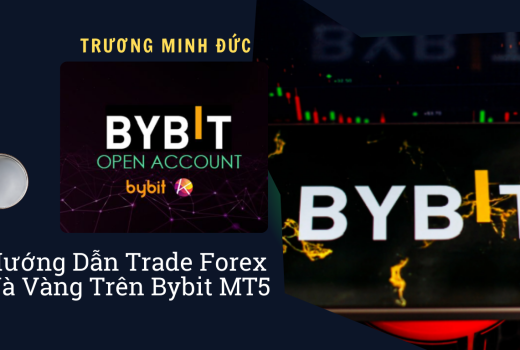 Hướng dẫn mở tài khoản và giao dịch Forex, vàng trên nền tảng Bybit MT5.