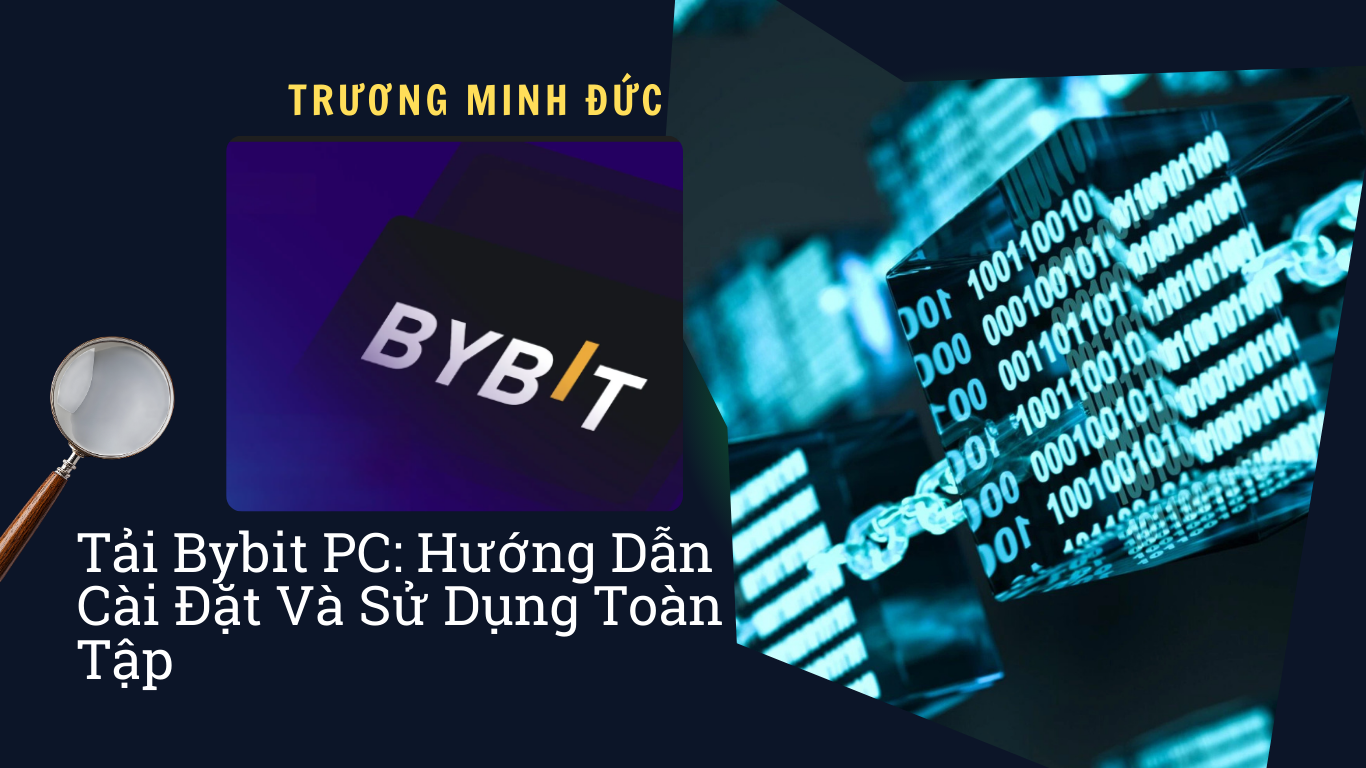 Hình ảnh hướng dẫn cài đặt và sử dụng phần mềm Bybit trên máy tính.