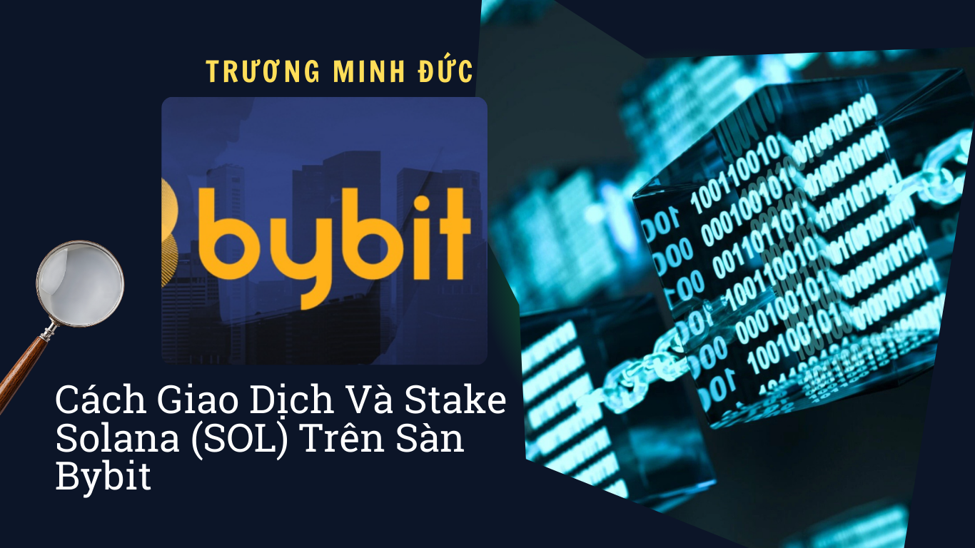 Hình ảnh thể hiện giao dịch và staking Solana (SOL) trên nền tảng Bybit.