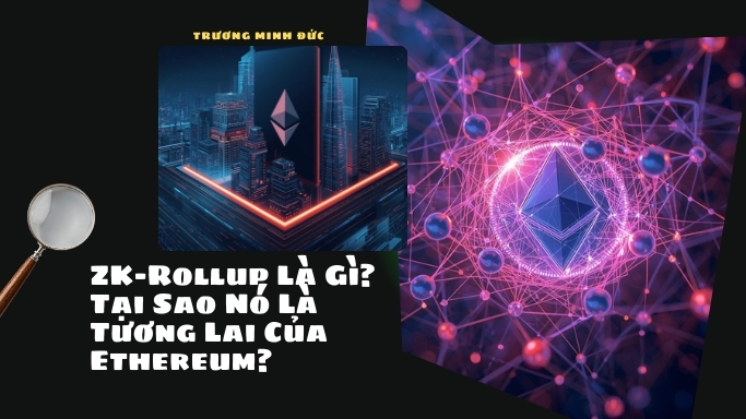 Hình ảnh mô phỏng công nghệ ZK-Rollup và mạng lưới Ethereum trong tương lai.